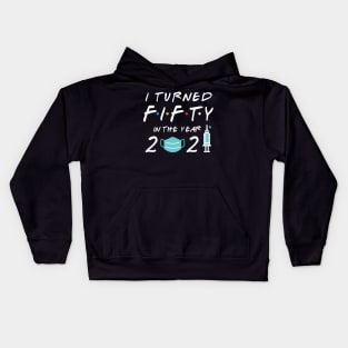 I Turned Fifty in Year 2021 Kids Hoodie